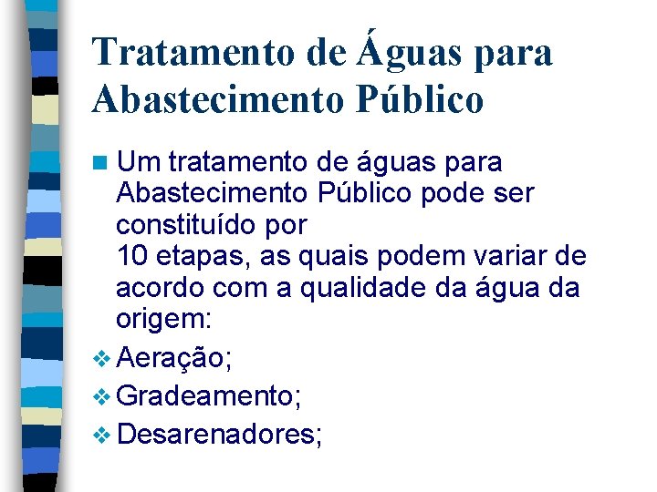 Tratamento de Águas para Abastecimento Público n Um tratamento de águas para Abastecimento Público