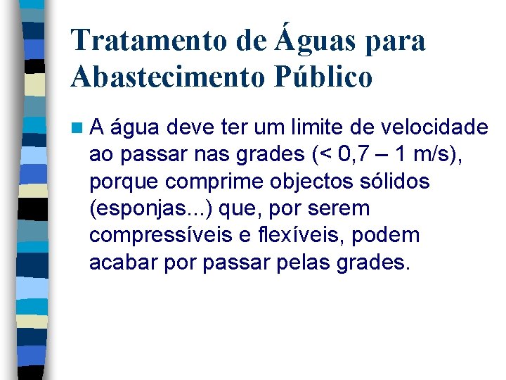 Tratamento de Águas para Abastecimento Público n. A água deve ter um limite de