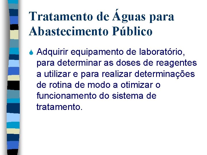 Tratamento de Águas para Abastecimento Público S Adquirir equipamento de laboratório, para determinar as