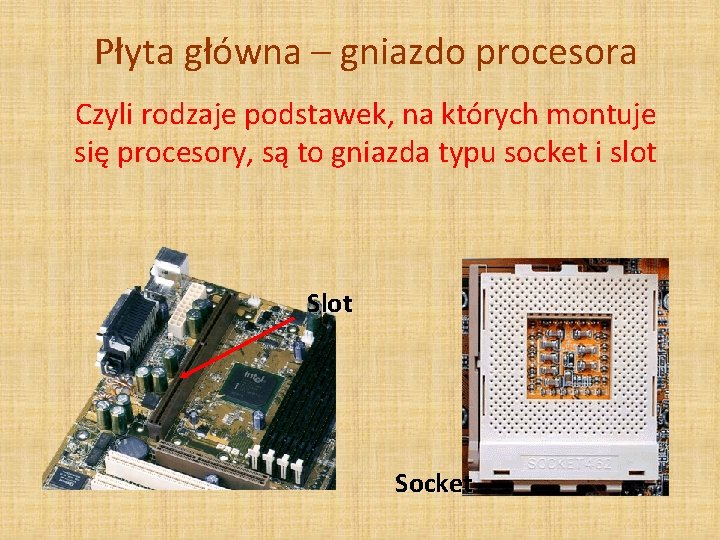 Płyta główna – gniazdo procesora Czyli rodzaje podstawek, na których montuje się procesory, są
