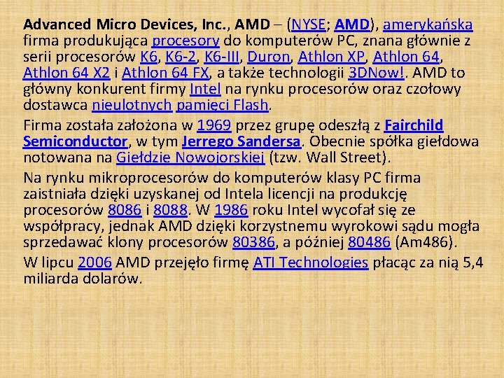 Advanced Micro Devices, Inc. , AMD – (NYSE; AMD), amerykańska firma produkująca procesory do