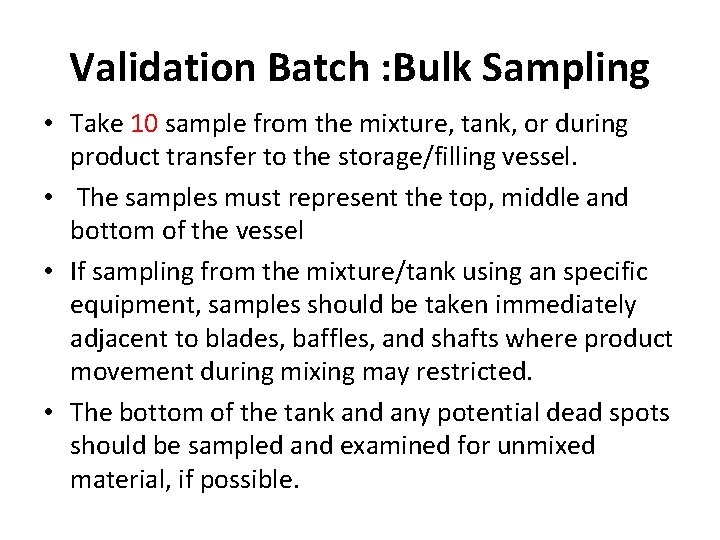 Validation Batch : Bulk Sampling • Take 10 sample from the mixture, tank, or