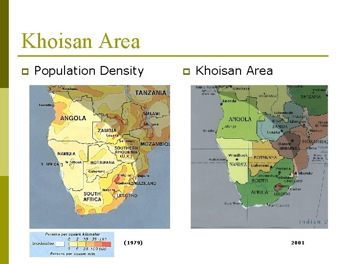 Khoisan Area p Population Density (1979) p Khoisan Area 2001 