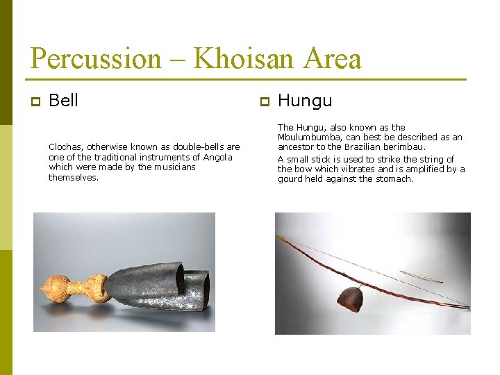 Percussion – Khoisan Area p Bell Clochas, otherwise known as double-bells are one of