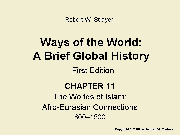 Robert W. Strayer Ways of the World: A Brief Global History First Edition CHAPTER