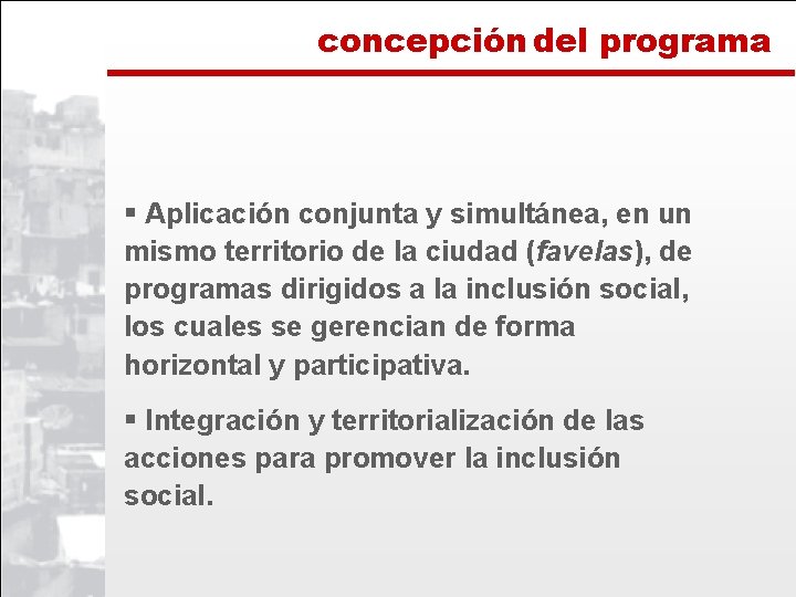 concepción del programa § Aplicación conjunta y simultánea, en un mismo territorio de la