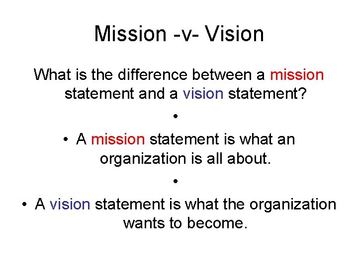 Mission -v- Vision What is the difference between a mission statement and a vision