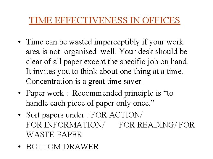 TIME EFFECTIVENESS IN OFFICES • Time can be wasted imperceptibly if your work area