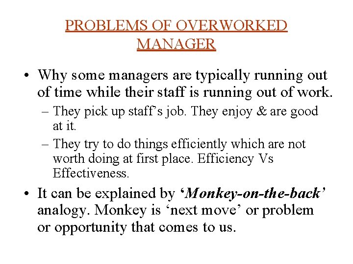 PROBLEMS OF OVERWORKED MANAGER • Why some managers are typically running out of time