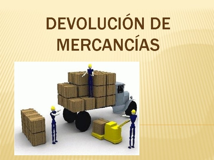 DEVOLUCIÓN DE MERCANCÍAS 