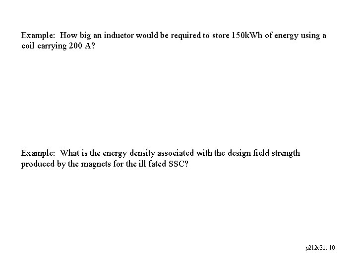 Example: How big an inductor would be required to store 150 k. Wh of