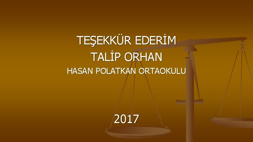 TEŞEKKÜR EDERİM TALİP ORHAN HASAN POLATKAN ORTAOKULU 2017 