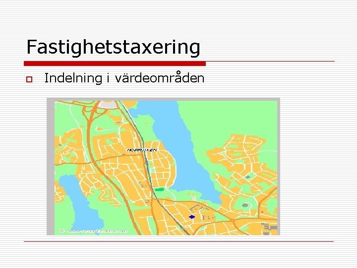 Fastighetstaxering o Indelning i värdeområden 