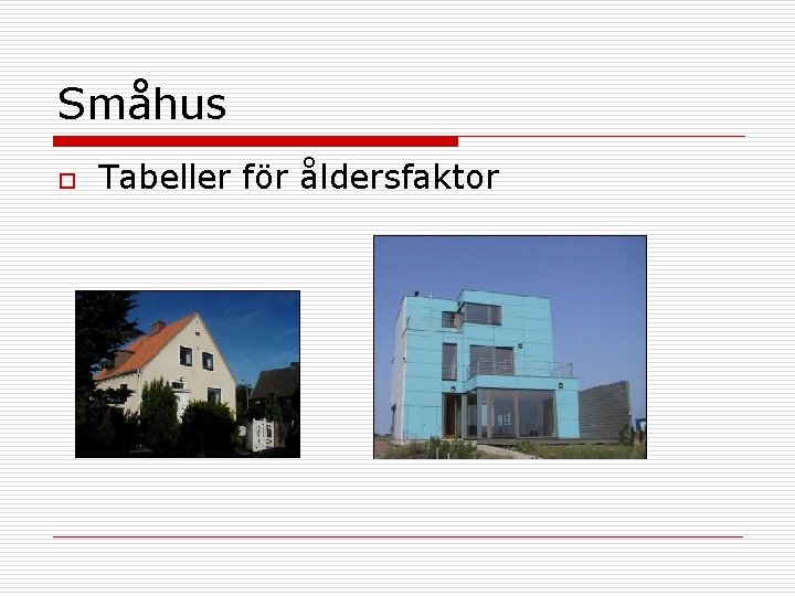 Småhus o Tabeller för åldersfaktor 