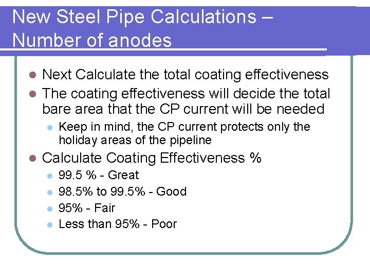 New Steel Pipe Calculations – Number of anodes Next Calculate the total coating effectiveness