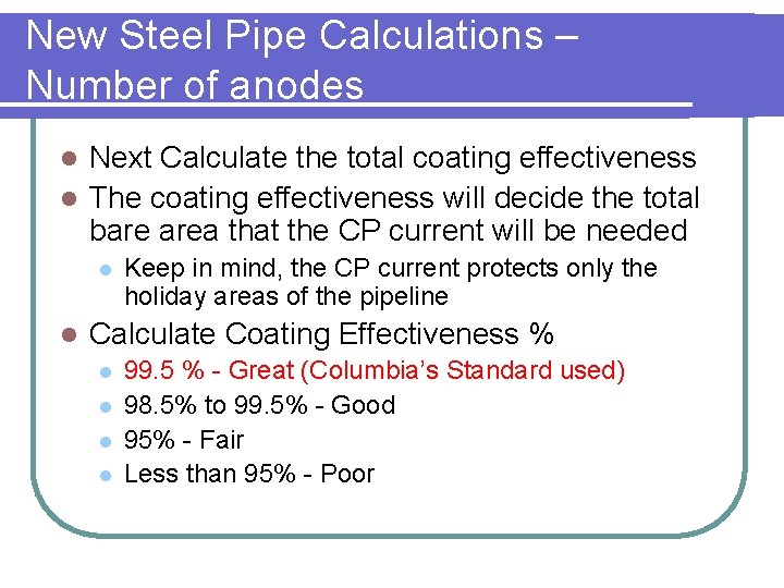 New Steel Pipe Calculations – Number of anodes Next Calculate the total coating effectiveness