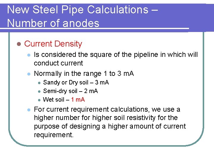 New Steel Pipe Calculations – Number of anodes l Current Density l l Is