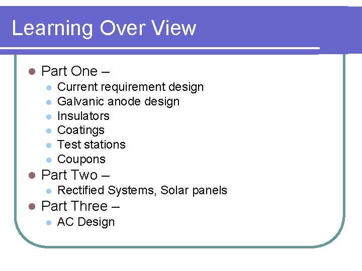 Learning Over View l Part One – l l l l Part Two –