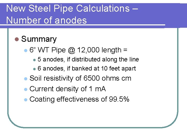 New Steel Pipe Calculations – Number of anodes l Summary l 6” WT Pipe