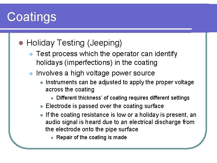 Coatings l Holiday Testing (Jeeping) l l Test process which the operator can identify