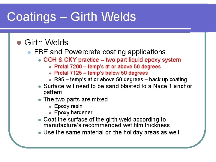Coatings – Girth Welds l FBE and Powercrete coating applications l COH & CKY
