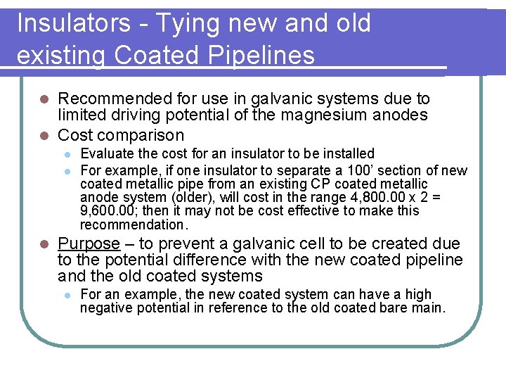 Insulators - Tying new and old existing Coated Pipelines Recommended for use in galvanic