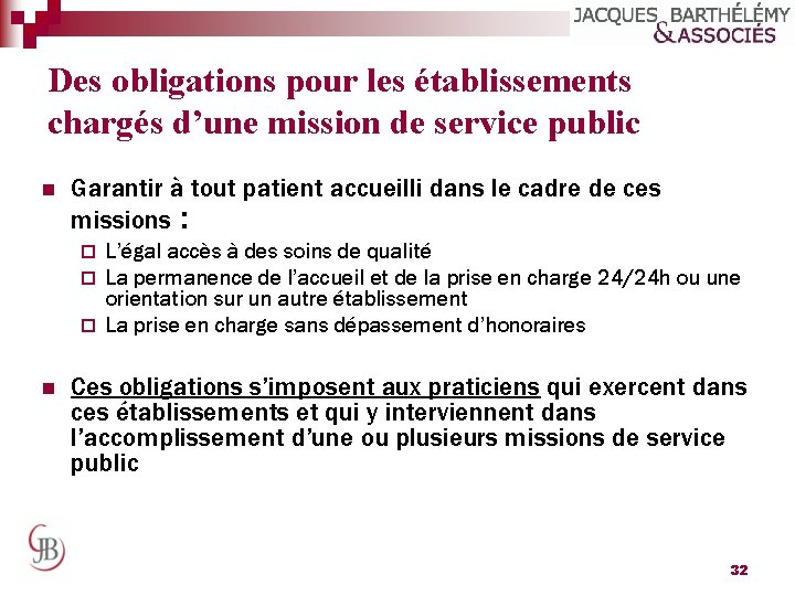 Des obligations pour les établissements chargés d’une mission de service public n Garantir à