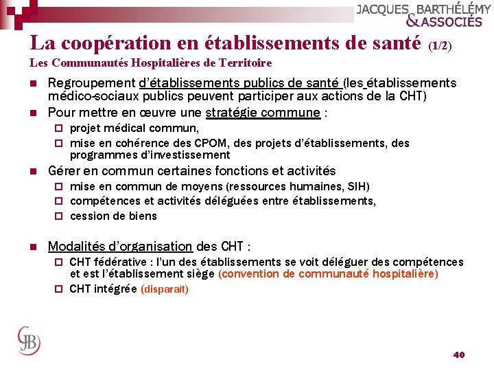 La coopération en établissements de santé (1/2) Les Communautés Hospitalières de Territoire n n