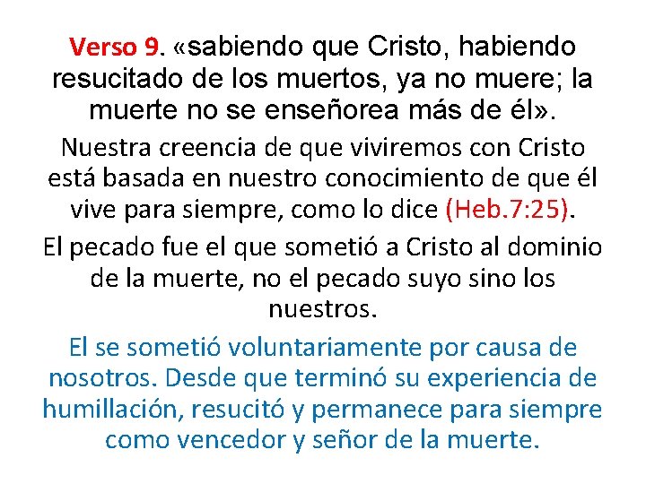 Verso 9. «sabiendo que Cristo, habiendo resucitado de los muertos, ya no muere; la