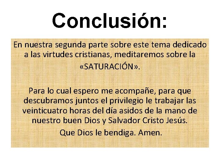 Conclusión: En nuestra segunda parte sobre este tema dedicado a las virtudes cristianas, meditaremos
