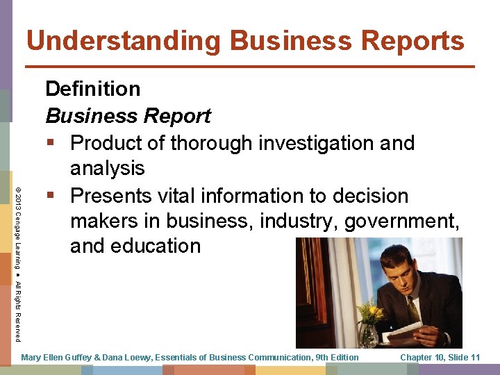 Understanding Business Reports © 2013 Cengage Learning ● All Rights Reserved Definition Business Report