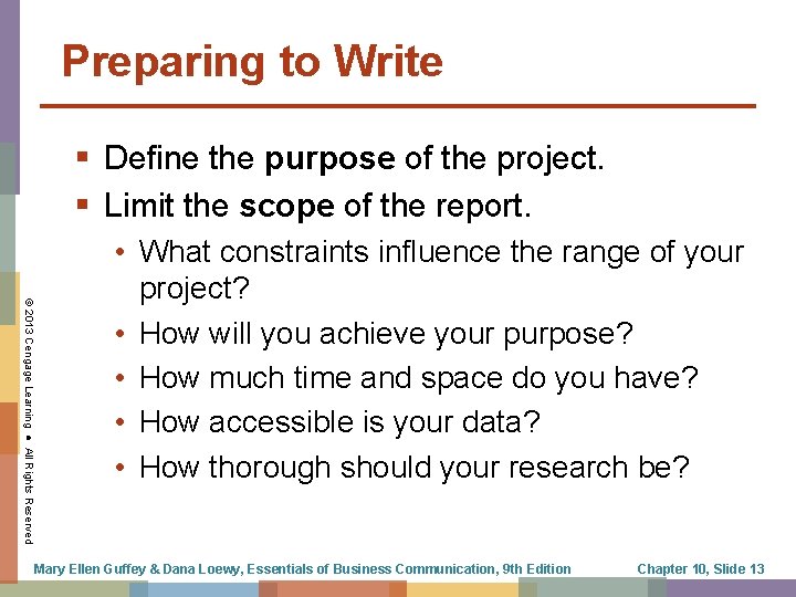 Preparing to Write § Define the purpose of the project. § Limit the scope