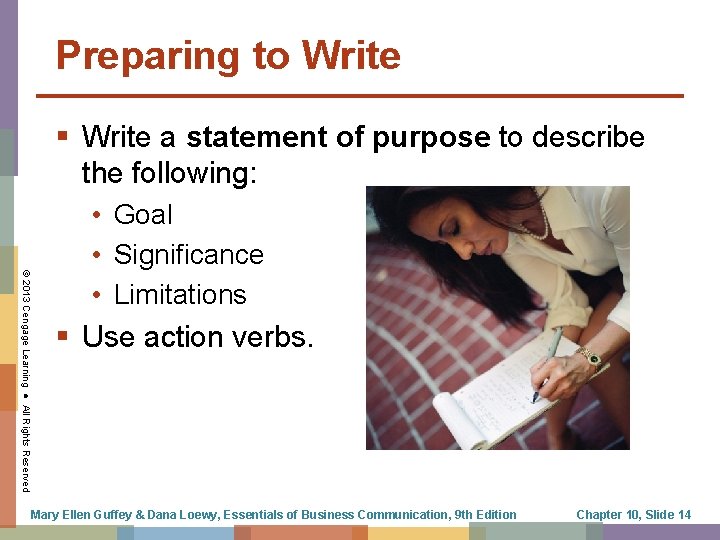 Preparing to Write § Write a statement of purpose to describe the following: ©