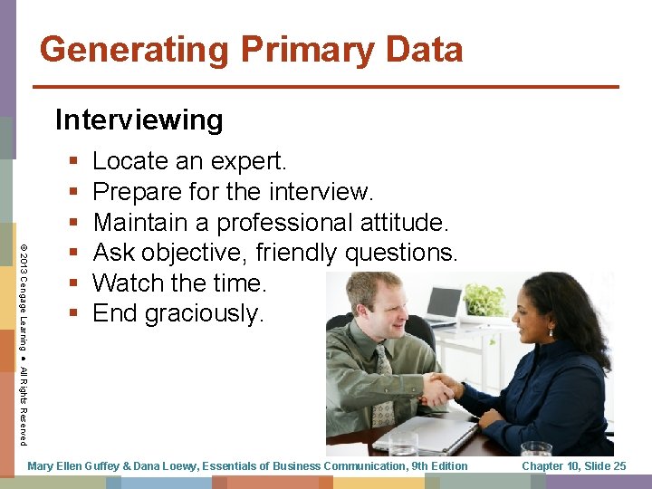 Generating Primary Data Interviewing © 2013 Cengage Learning ● All Rights Reserved § §