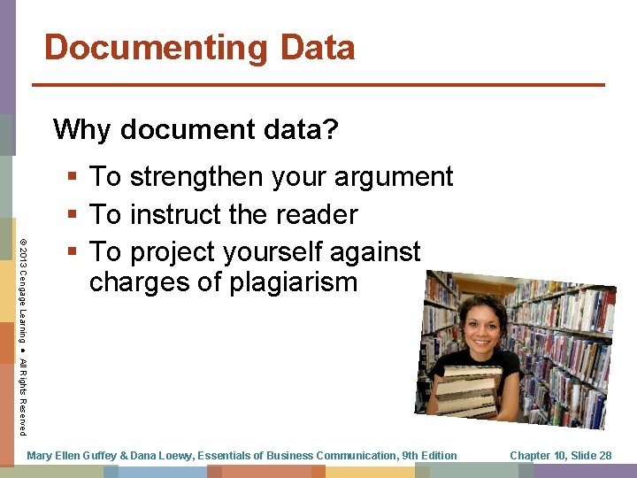 Documenting Data Why document data? © 2013 Cengage Learning ● All Rights Reserved §