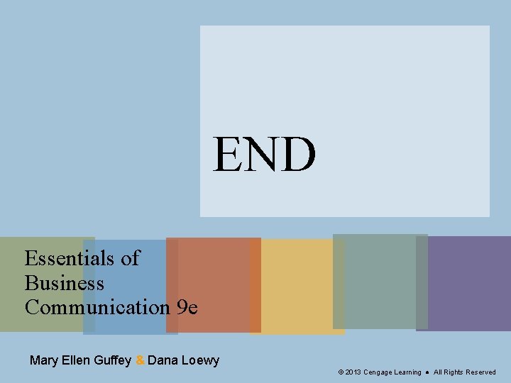 END Essentials of Business Communication 9 e Mary Ellen Guffey & Dana Loewy ©