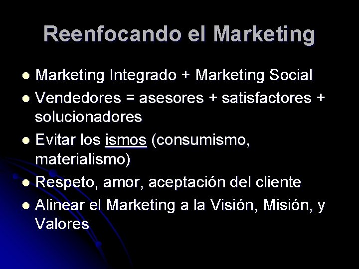 Reenfocando el Marketing Integrado + Marketing Social l Vendedores = asesores + satisfactores +