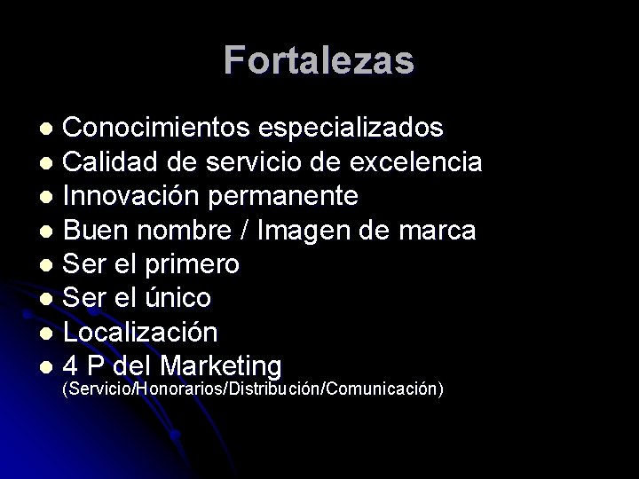 Fortalezas Conocimientos especializados l Calidad de servicio de excelencia l Innovación permanente l Buen