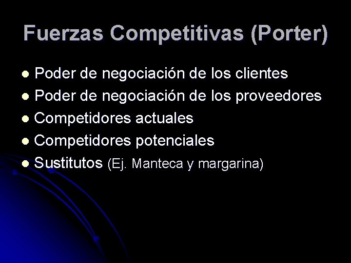 Fuerzas Competitivas (Porter) Poder de negociación de los clientes l Poder de negociación de