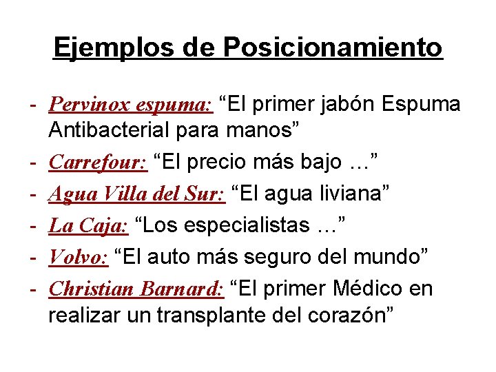 Ejemplos de Posicionamiento - Pervinox espuma: “El primer jabón Espuma Antibacterial para manos” -