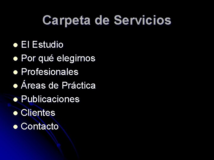 Carpeta de Servicios El Estudio l Por qué elegirnos l Profesionales l Áreas de