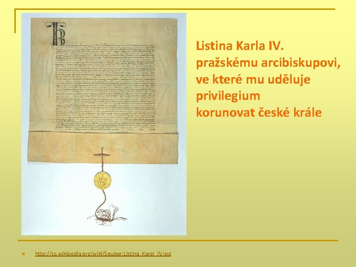 Listina Karla IV. pražskému arcibiskupovi, ve které mu uděluje privilegium korunovat české krále n