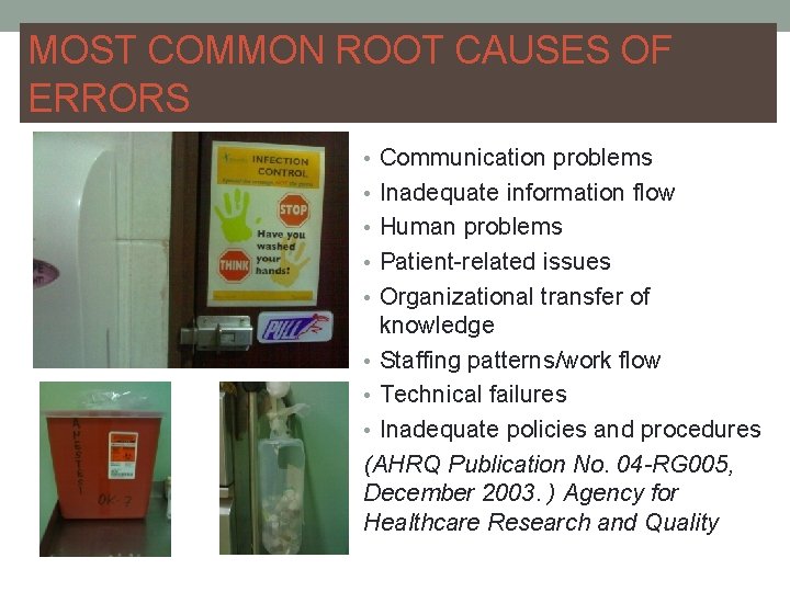 MOST COMMON ROOT CAUSES OF ERRORS • Communication problems • Inadequate information flow •