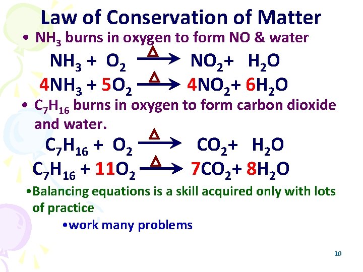 Law of Conservation of Matter • NH 3 burns in oxygen to form NO