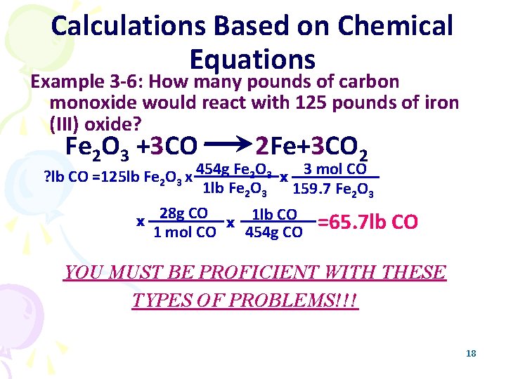 Calculations Based on Chemical Equations Example 3 -6: How many pounds of carbon monoxide