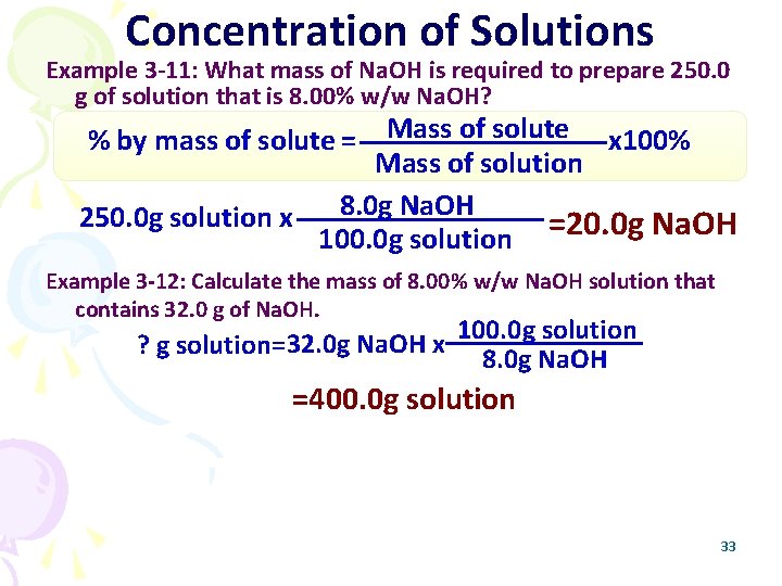 Concentration of Solutions Example 3 -11: What mass of Na. OH is required to