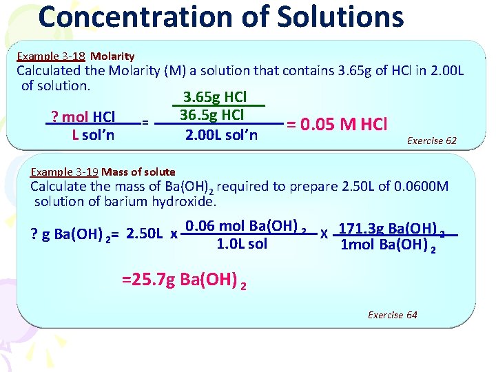 Concentration of Solutions Example 3 -18 Molarity Calculated the Molarity (M) a solution that