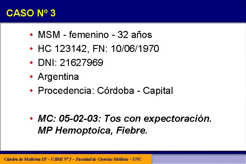 CASO Nº 3 • • • MSM - femenino - 32 años HC 123142,