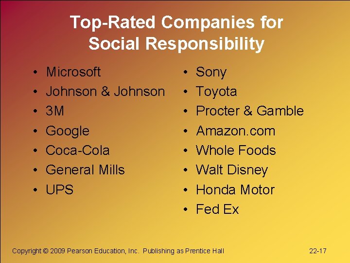 Top-Rated Companies for Social Responsibility • • Microsoft Johnson & Johnson 3 M Google