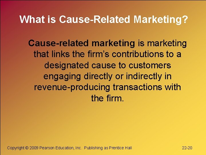 What is Cause-Related Marketing? Cause-related marketing is marketing that links the firm’s contributions to